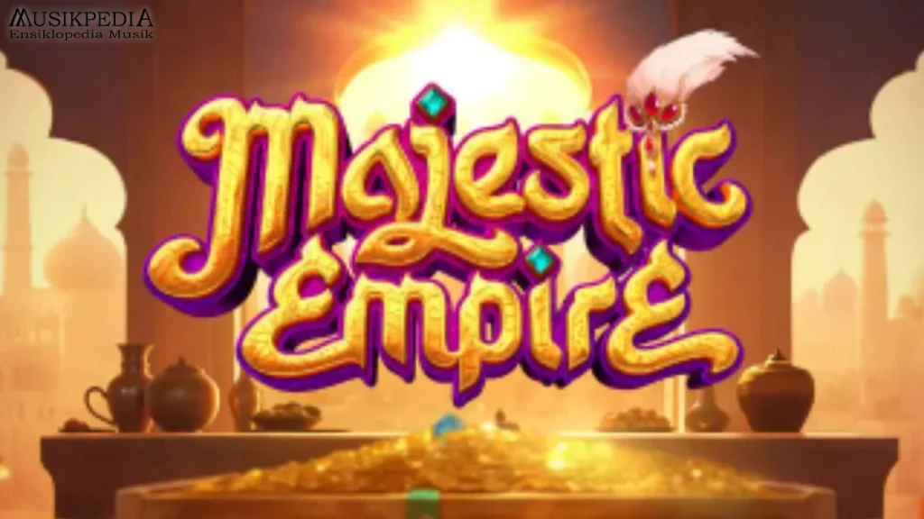 Gila Banget! 5 Bonus Majestic Empire Nggak Masuk Akal